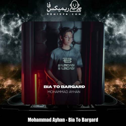 دانلود آهنگ محمد آیهان بیا تو برگرد