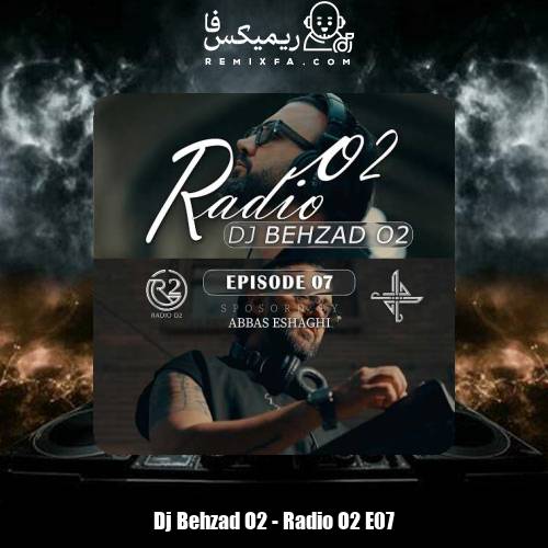 دانلود آهنگ ديجي بهزاد O2 پادکست رادیو O2 قسمت 7