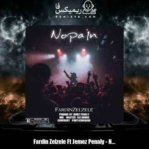 دانلود آهنگ فردین زلزله و خمز پنلی No Pain