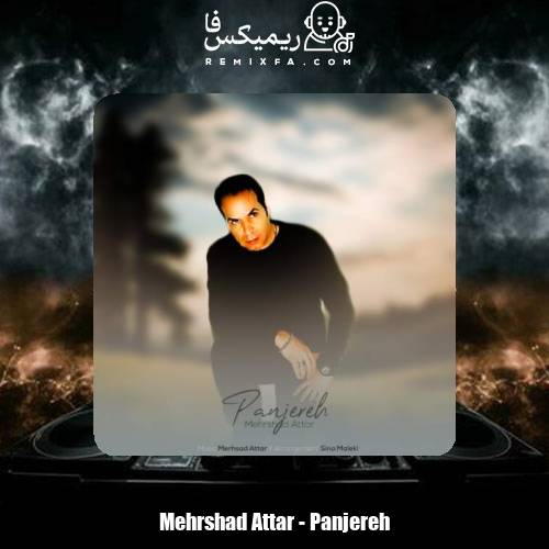 دانلود آهنگ مهرشاد عطار پنجره