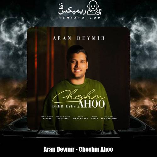 دانلود آهنگ آران دیمیر چشم آهو