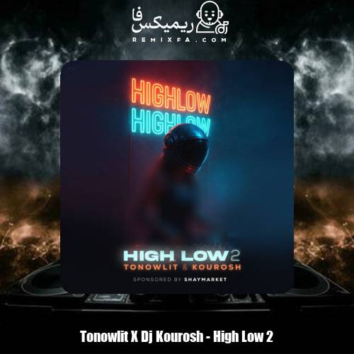 دانلود آهنگ دیجی تونولیت , دیجی کوروش پادکست High Low 2