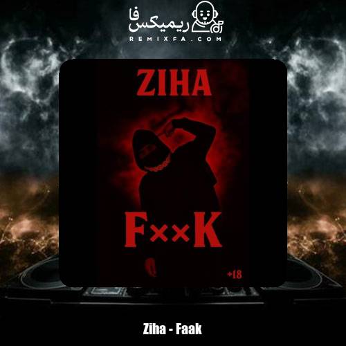 دانلود آهنگ زیها Faak