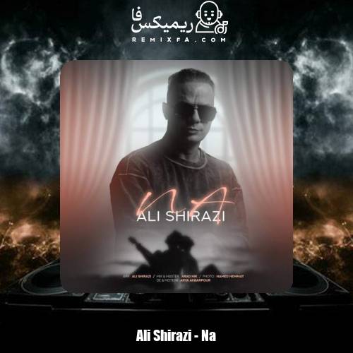 دانلود آهنگ علی شیرازی نه
