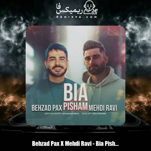 دانلود آهنگ بهزاد پکس و مهدی راوی بیا پیشم