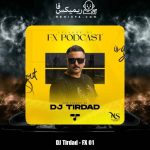 دانلود آهنگ دیجی تیرداد پادکست اف ایکس 1
